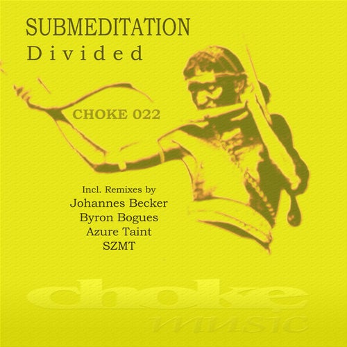 Submeditation - Divided [CHOKE022]